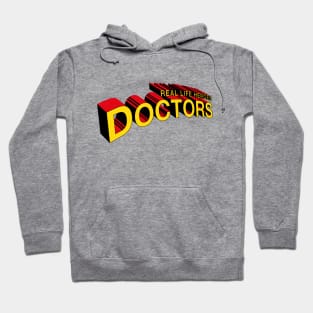 Real Life Heroes: Doctors Hoodie